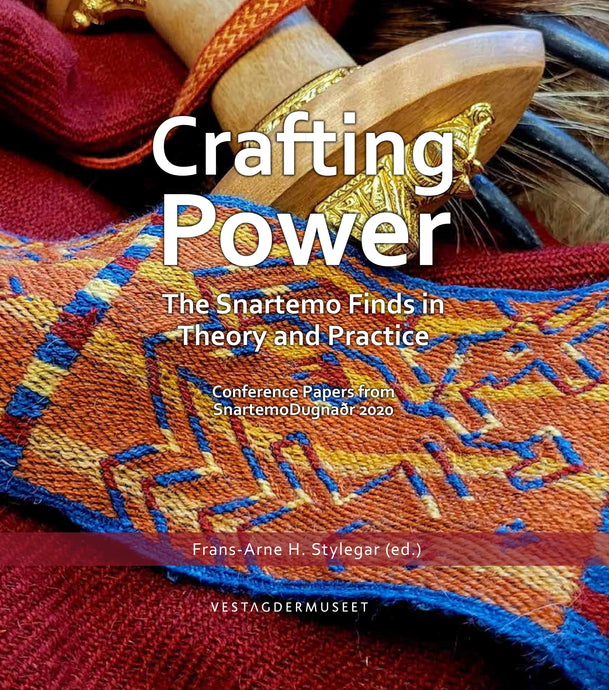 SnartemoDugnaðr: Crafting Power - The Snartemo Finds in Theory and Practice