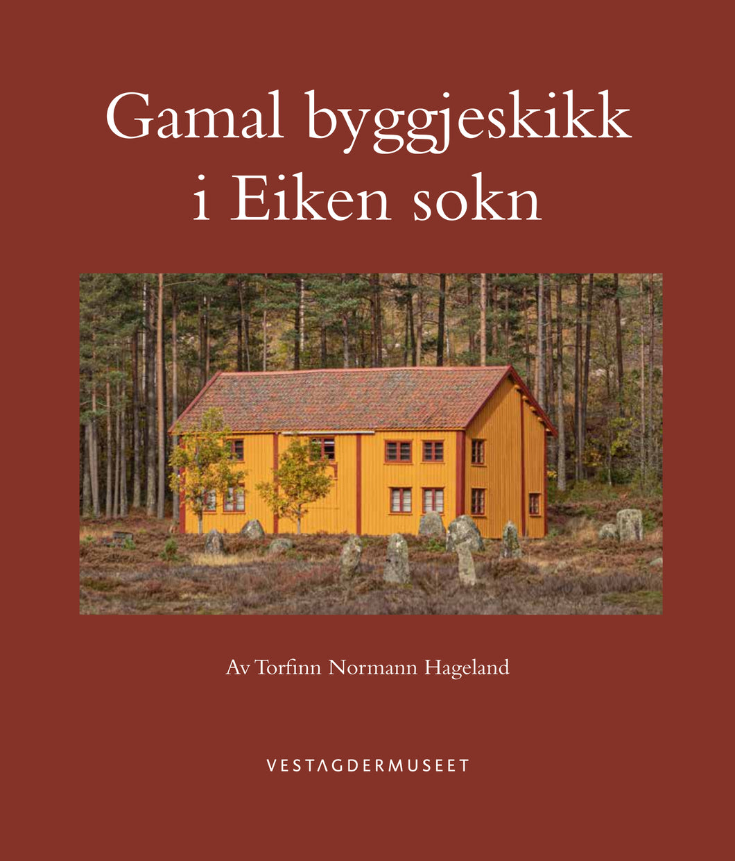 Gamal byggjeskikk i Eiken sokn av Torfinn Normann Hageland