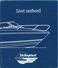 Load image into Gallery viewer, Livet om bord. Skibsplast 50 år. 1957 – 2007