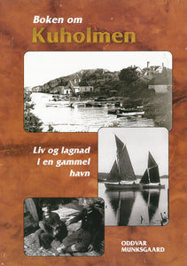 Boken om Kuholmen. Liv og lagnad i en gammel havn