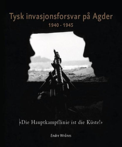 Tysk invasjonsforsvar på Agder 1940-1945