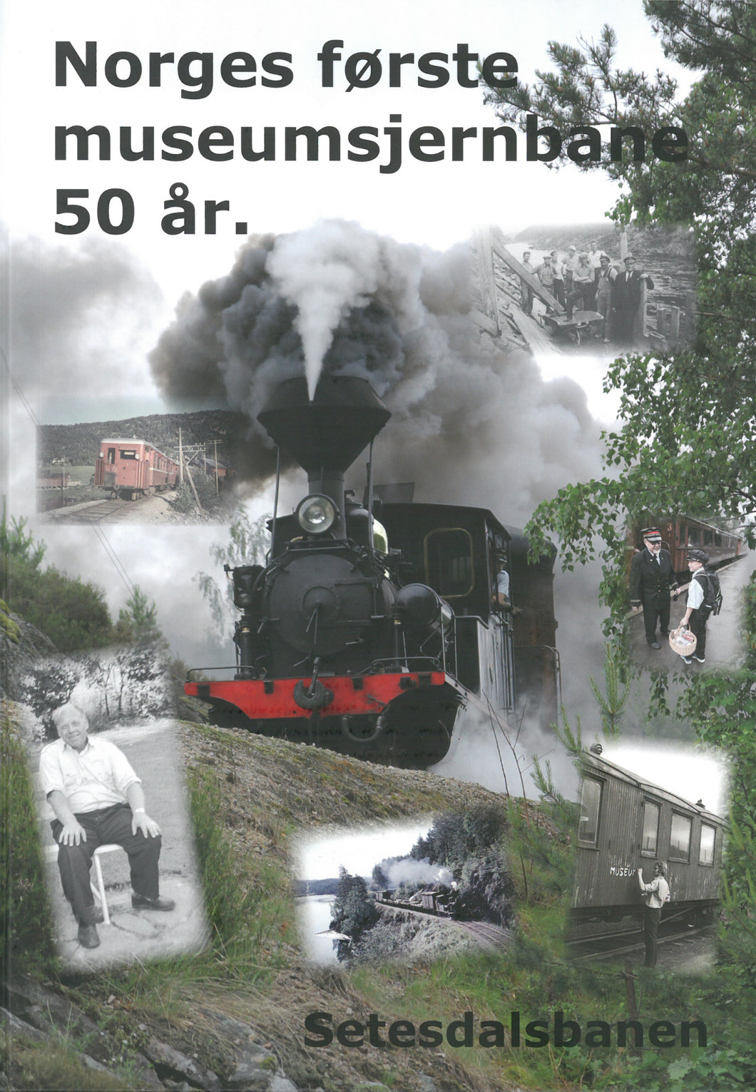 Setesdalsbanen - Norges første museumsjernbane 50 år